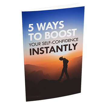 5 Ways To Boost Your Self-Confidence Instantly