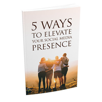 5 Ways To Elevate Your Social Media Presence