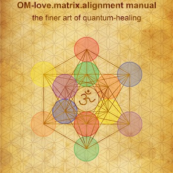 108-lSa OM.Love.Matrix.Alignment manual -the finer art of quantum healing-