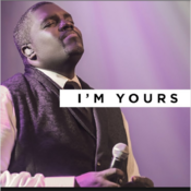 I'm Yours - William McDowell