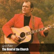 Larry Fuller - The Head of the Church