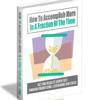 How to accomplish more in a fraction of the time