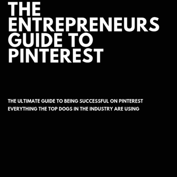 The Entrepreneur's Guide to Pinterest