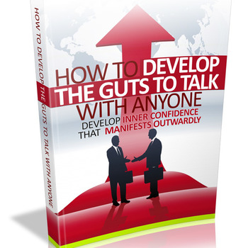 How To Develop The Guts To Talk With Anyone