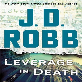 Leverage in Death: An Eve Dallas Novel (In Death, Book 47)  by J. D. Robb