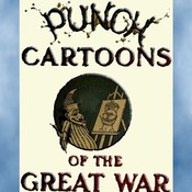 23 Classic Satirical Illustrations of the Great War from Punch Magazine by Various Artists