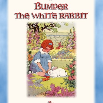 4 Classic Children's colour images by EDWIN JOHN PRITTIE from BUMPER THE WHITE RABBIT