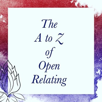 The A to Z of Open Relating