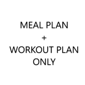 Meal Plan + Workout Plan ONLY