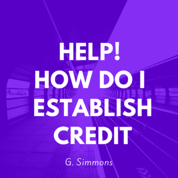 Help! How Do I Establish Credit?