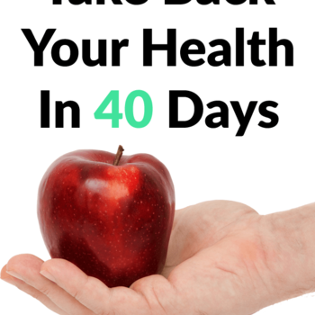 Take Back Your Health In 40 Days