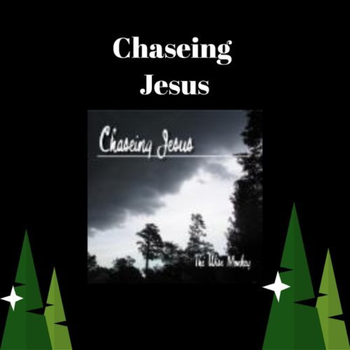 Chaseing Jesus
