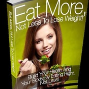 Eat More not Less to Lose Weight