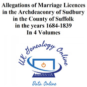 Allegations of Marriage Licences in the Archdeaconry of Sudbury in the County of Suffolk