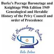 Burke's Peerage Baronetage and Knightage 99th Edition 1949 Genealogical and Heraldic History of the Privy Council and order of Precedence