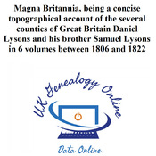 Magna Britannia, being a concise topographical account of the several counties of Great Britain Daniel Lysons and his brother Samuel Lysons