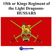 History of 15th or Kings Regiment of the Light Dragoons-HUSSARS