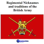 Regimental Nicknames and traditions of the British Army