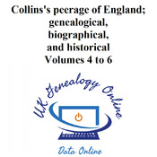 Collins's peerage of England; genealogical, biographical, and historical Volumes 4 to 6