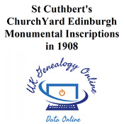 St Cuthbert's ChurchYard Edinburgh Monumental Inscriptions in 1908