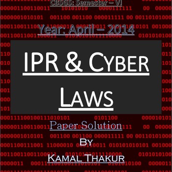 IPR & Cyber Laws (April - 2014) [CBSGS - Paper Solution]