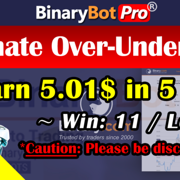 [Binary Bot Pro] Ultimate Over-Under Bot (1-Aug-2020)