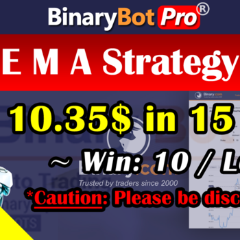 [Binary Bot Pro] Exponential Moving Average Bot (25-Aug-2020)