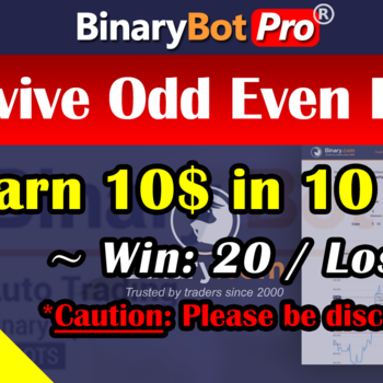 [Binary Bot Pro] Revive Odd Even Bot (30-Aug-2020)