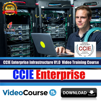 CCIE ENTERPRISE INFRASTRUCTURE V1.0 2020 65 HOURS VIDEO TRAINING COURSE DOWNLOAD