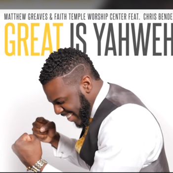 Great is Yahweh -  Matthew Graves and Faith Temple Worship Center  - instrumental