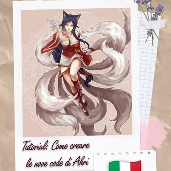 Tutorial: Come creare le nove code di Ahri ITA