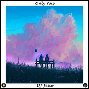DJ Jesse - Only You
