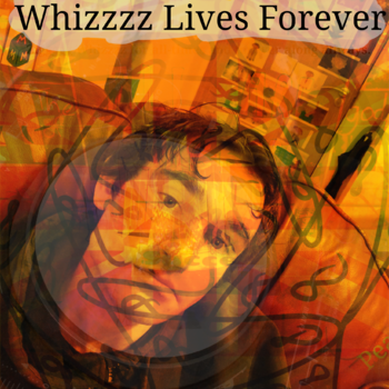Whizzz Lives Forever