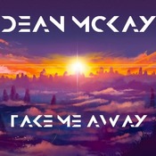 Dean McKay - Take me away