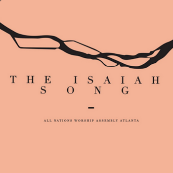 The Isaiah Song -All Nations Worship Atlanta - instrumental