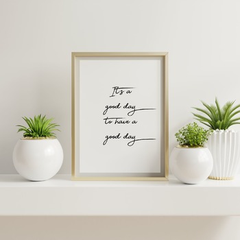 It's a good day... Print, Quotes Print, Poster Print, Wall Art Quotes, Typography Print, Digital Download, Digital Prints, Quote, Wall Art,