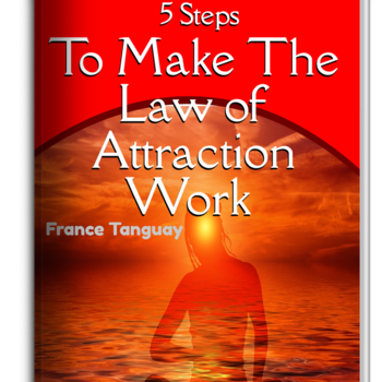 5 Steps to make The Law of Attraction Work