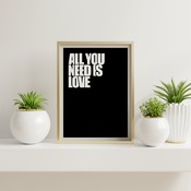 All you need is love... Motivational Ar Print, Inspirational Quote, Positive Typography, Motivational Art, Printable Art, Printable Quote Po