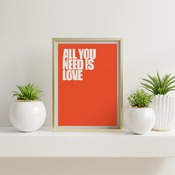 All you need is love... Motivational Ar Print, Inspirational Quote, Positive Typography, Motivational Art, Printable Art, Printable Quote Po