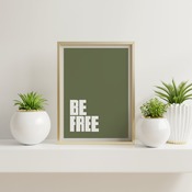 Be free... Inspirational Typography Art, Motivational, Positive, Printable Wall Art, Wall Decor, Printable Wall Art