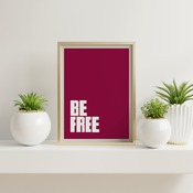 Be free... Inspirational Typography Art, Motivational, Positive, Printable Wall Art, Wall Decor, Printable Wall Art