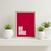 Be free... Inspirational Typography Art, Motivational, Positive, Printable Wall Art, Wall Decor, Printable Wall Art