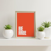 Be free... Inspirational Typography Art, Motivational, Positive, Printable Wall Art, Wall Decor, Printable Wall Art