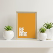 Be free... Inspirational Typography Art, Motivational, Positive, Printable Wall Art, Wall Decor, Printable Wall Art