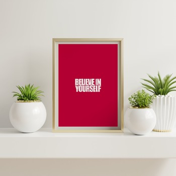 Believe in yourself... Inspirational Typography Art, Motivational, Positive, Printable Wall Art, Wall Decor, Printable Wall Art