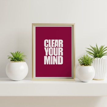 Clear your mind... Inspirational Quote, Positive Typography, Motivational Art, Printable Art, Printable Quote Poster, Printable Quote Art, W