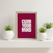 Clear your mind... Inspirational Quote, Positive Typography, Motivational Art, Printable Art, Printable Quote Poster, Printable Quote Art, W