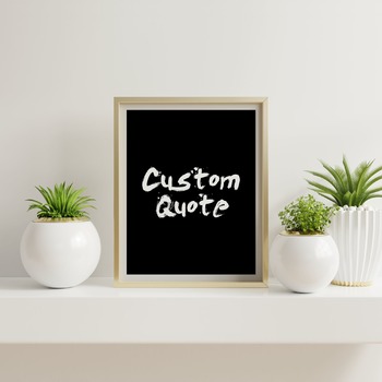 Custom Quote - 8 x 10 Inch Printable File with 3 Color Option
