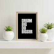 Dream big do bigger... Inspirational Typography Art, Motivational, Positive, Printable Wall Art, Printable Quote Art, Wall Decor, Printable