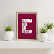 Dream big do bigger... Inspirational Typography Art, Motivational, Positive, Printable Wall Art, Printable Quote Art, Wall Decor, Printable